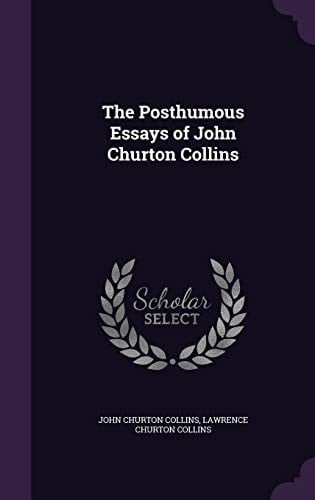 The Posthumous Essays of John Churton Collins