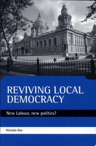 Reviving Local Democracy New Labour, New Politics?