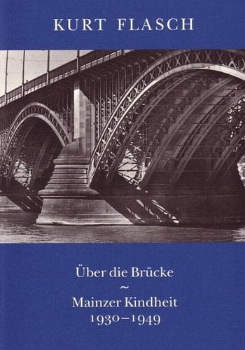 Über die Brücke Mainzer Kindheit 1930-1949