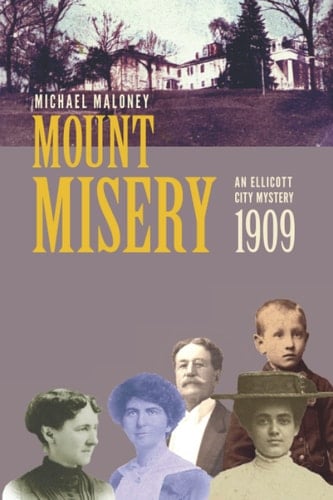 Mount Misery An Ellicott City Mystery - 1909