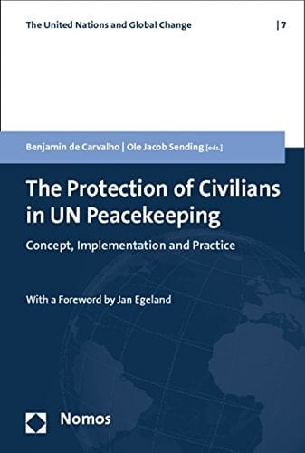 The Protection of Civilians in UN Peacekeeping Concept, Implementation and Practice