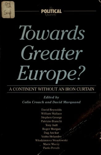 Towards Greater Europe?: A Continent Without an Iron Curtain (The Political Quarterly)