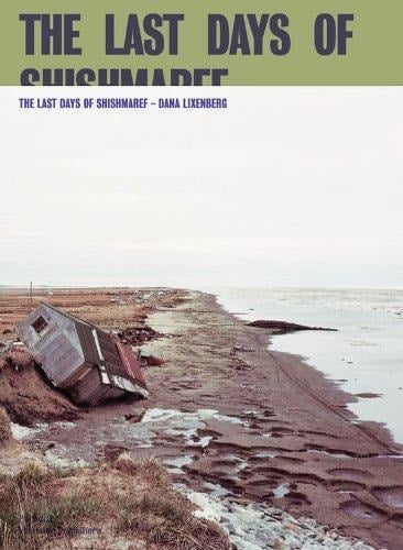 Dana Lixenberg: The Last Days of Shishmaref