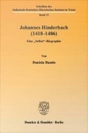 Johannes Hinderbach (1418-1486). Eine »Selbst«-Biographie