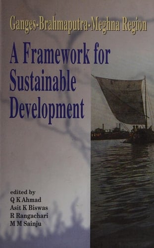 Ganges-Brahmaputra-Meghna region: A framework for sustainable development