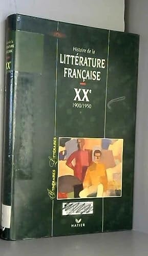 Histoire de la littérature française 1900-1950. XXe
