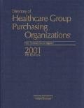 Directory of Healthcare Group Purchasing Organizations, 2001