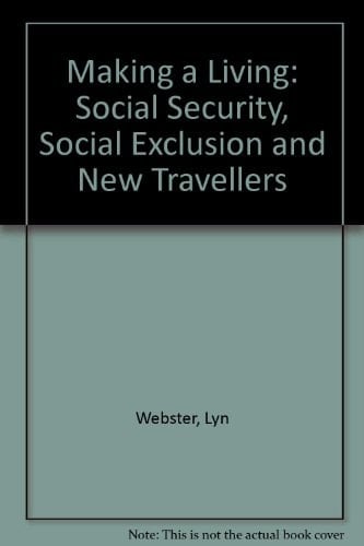 Making a Living Social Security, Social Exclusion and New Travellers