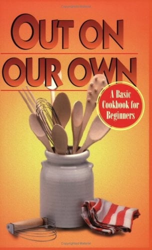 Out on Our Own A Basic Cookbook for Beginners