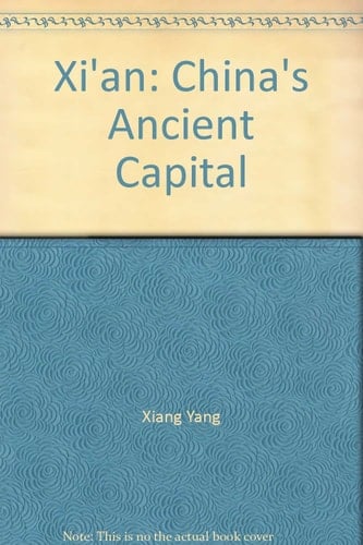 Xi'An China's Ancient Capital