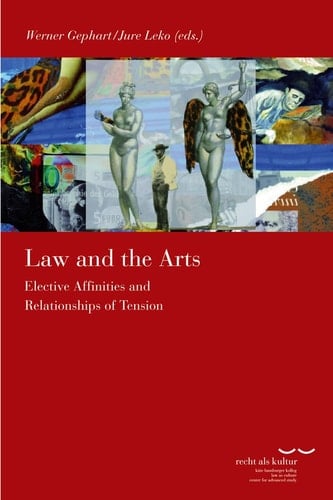 Law and the Arts Elective Affinities and Relationships of Tension