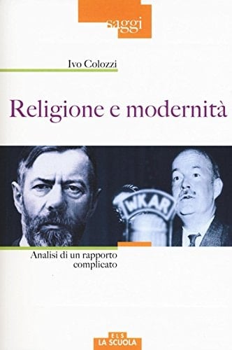 Religione e modernità analisi di un rapporto complicato