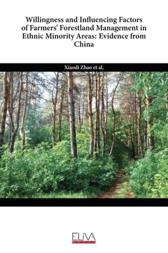 Willingness and Influencing Factors of Farmers' Forestland Management in Ethnic Minority Areas: Evidence from China
