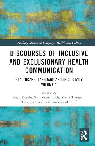 Discourses of Inclusive and Exclusionary Health Communication - Healthcare, Language and Inclusivity Volume 1