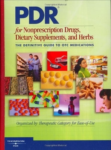 PDR for Nonprescription Drugs, Dietary Supplements and Herbs The Definitive Guide to OTC Medications