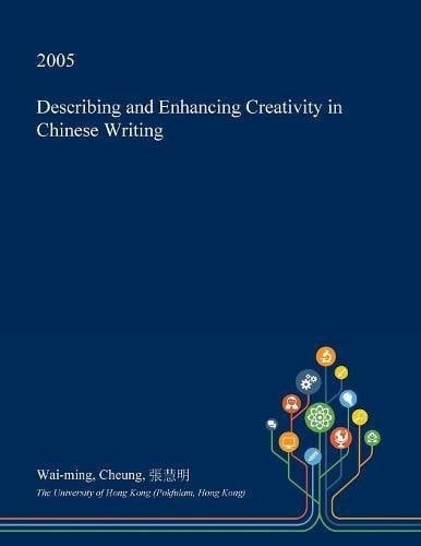 Describing and Enhancing Creativity in Chinese Writing