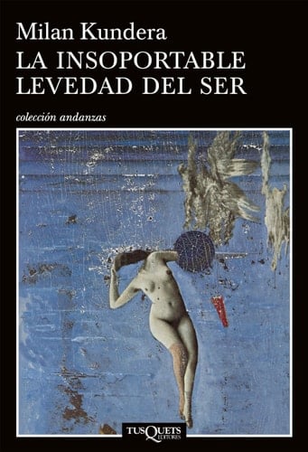 La Insoportable Levedad Del Ser / the Unbearable Lightness of Being