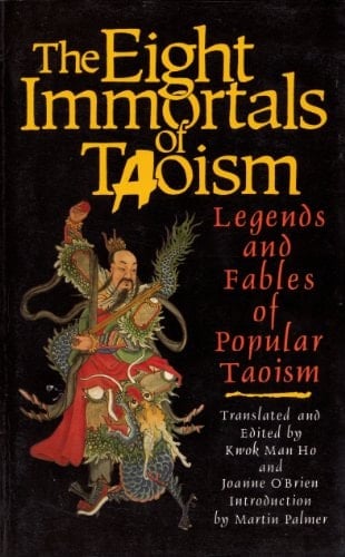 The Eight Immortals of Taoism: Legends and Fables of Popular Taoism