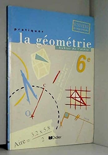 Pratiquer la géométrie, 6e fichier de l'élève