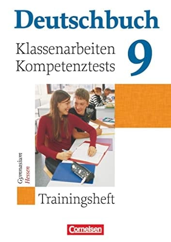 Deutschbuch 9. Schuljahr. Klassenarbeiten, Kompetenztests. Trainingsheft mit Lösungen. Hessen Trainingshefte - zu allen allgemeinen Ausgaben/Gymnasium