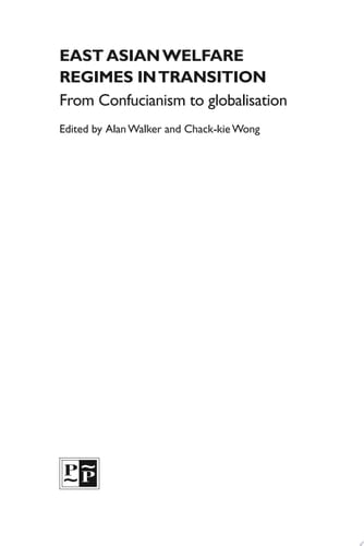 East Asian Welfare Regimes in Transition From Confucianism to Globalisation