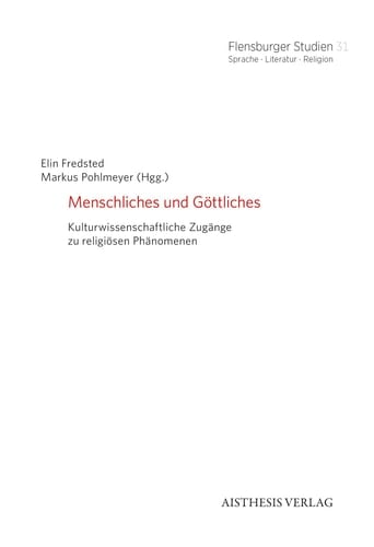 Menschliches und Göttliches Kulturwissenschaftliche Zugänge Zu Religiösen Phänomenen