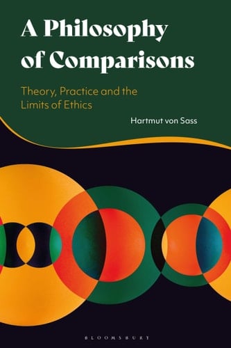 A Philosophy of Comparisons Theory, Practice and the Limits of Ethics
