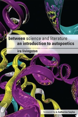Between Science and Literature AN INTRODUCTION TO AUTOPOETICS