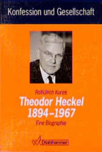 Theodor Heckel, 1894-1967: Eine Biographie (Konfession und Gesellschaft) (German Edition)