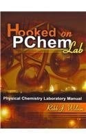 Hooked on Pchem Lab Physical Chemistry Laboratory Manual