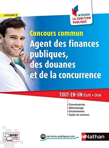 Concours commun Agent des finances publiques, des douanes et de la concurrence Tout-en-un écrit + oral