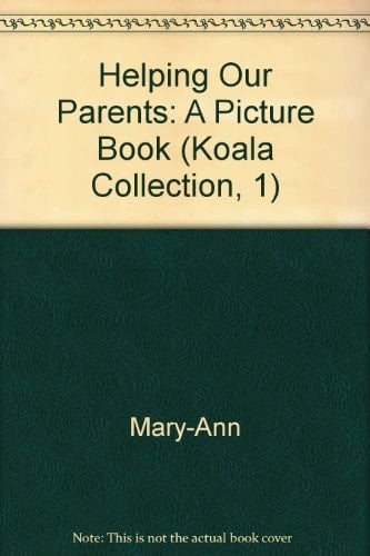 Helping Our Parents A Picture Book