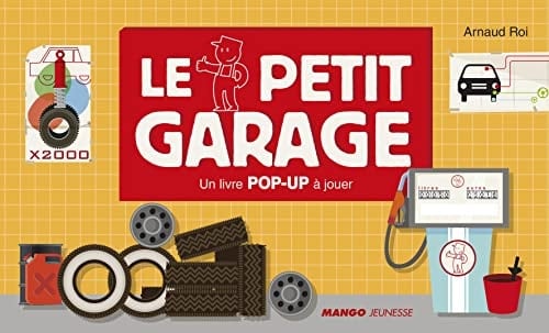Le petit garage Un livre pop-up à jouer