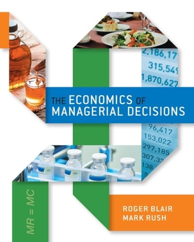 The Economics of Managerial Decisions (Pearson+)