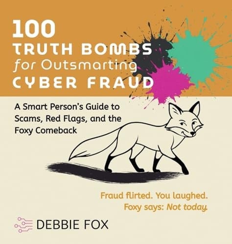 100 Truth Bombs for Outsmarting Cyber Fraud (Encrypted Hearts: Love and Cyber Suspense)