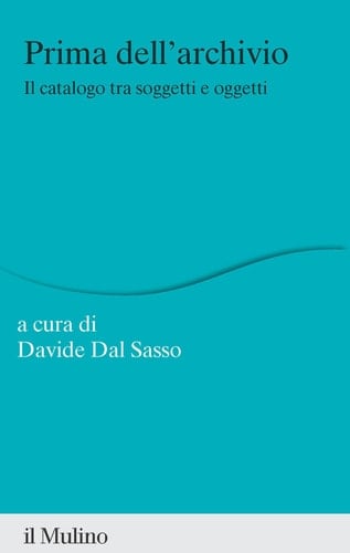 Prima dell'archivio il catalogo tra soggetti e oggetti