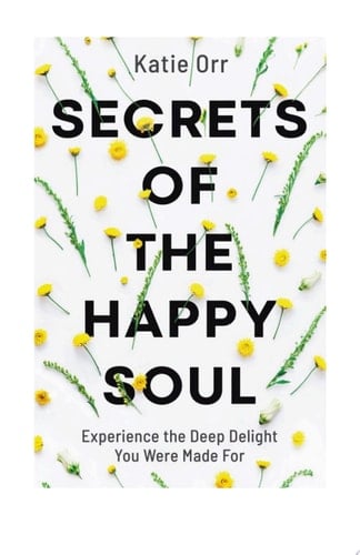 Secrets of the Happy Soul