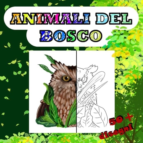 Animali del bosco: + 50 immagini di animali del bosco da colorare, formato quadrato portatile. Per un momento educativo e divertente! (Italian Edition)