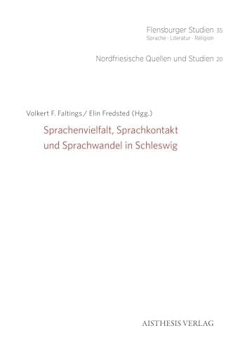 Sprachenvielfalt, Sprachkontakt und Sprachwandel in Schleswig