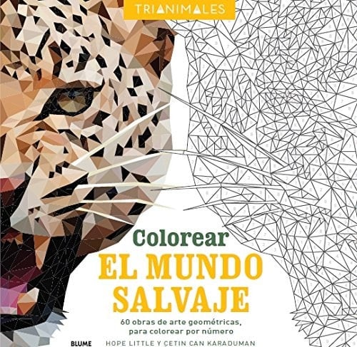 Colorear el mundo salvaje (Trianimales): 60 obras de arte geométricas, para colorear por número
