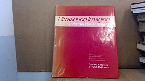 Ultrasound Imaging: Liver, Spleen, Pancreas (Wiley Medical Publication)