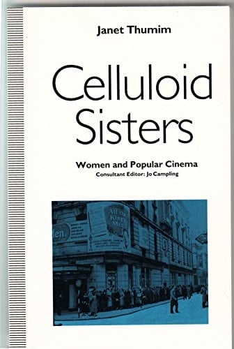 Celluloid Sisters Women and Popular Cinema