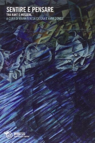 Sentire e pensare tra Kant e Husserl