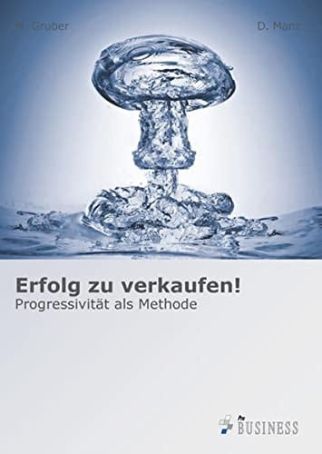 Erfolg zu verkaufen! Progressivität als Methode