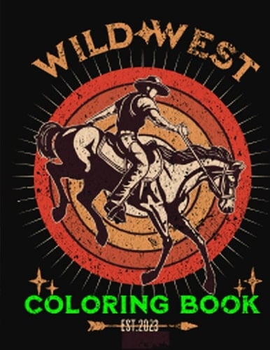 Wild West Coloring Book: For Kids and Adults