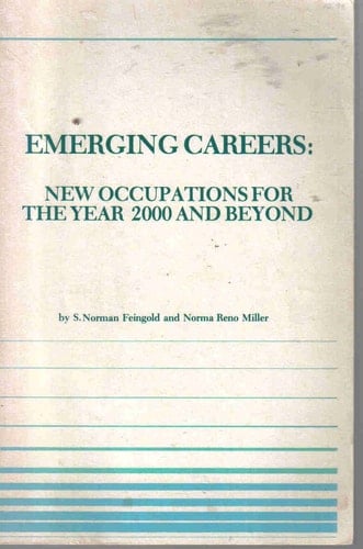 Emerging Careers: New Occupations for the Year 2000 and Beyond : The Newest of the New