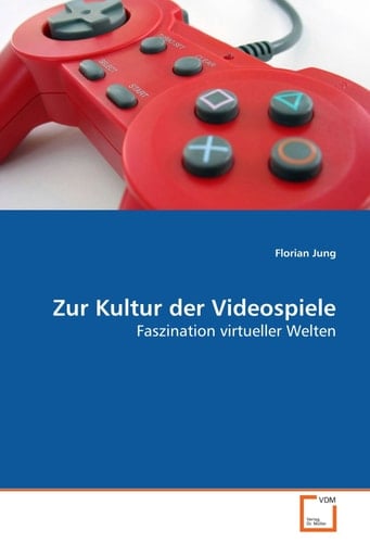 Zur Kultur der Videospiele: Faszination virtueller Welten (German Edition)