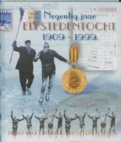Negentig jaar Elfstedentocht 1909-1999