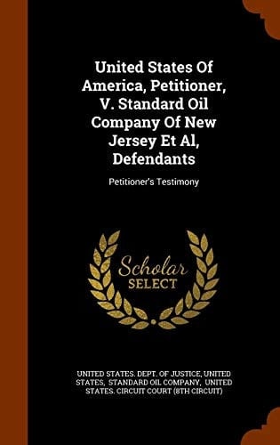 United States Of America, Petitioner, V. Standard Oil Company Of New Jersey Et Al, Defendants Petitioner's Testimony