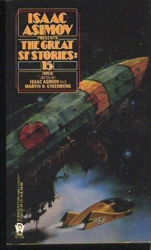 Isaac Asimov Presents the Great Sf Stories No. 15(1953)